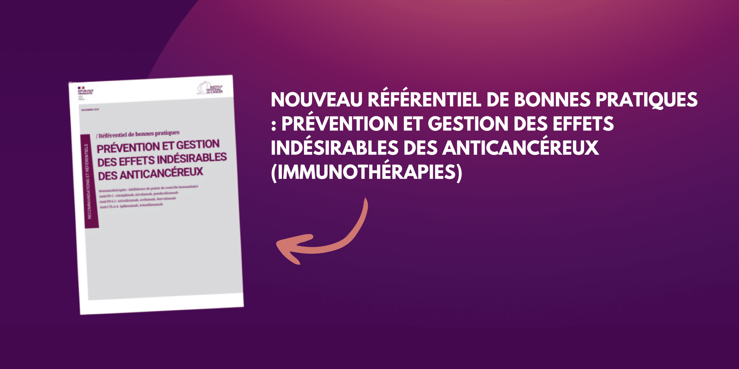 Prévention et gestion des effets indésirables des anticancéreux / Immunothérapies